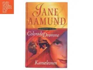 Colorado drømme : Kamæleonen : roman om en kvinde, der er farlig for mænd, men farligst for sig selv af Jane Aamund (Bog)