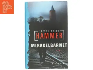 Mirakelbarnet : kriminalroman af Lotte Hammer (Bog)