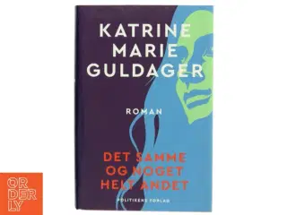 Det samme og noget helt andet (Læseklubpose) af Katrine Marie Guldager (Bog)