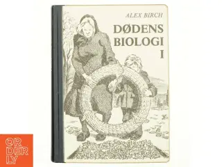 Dødens biologi I af Alex Birch