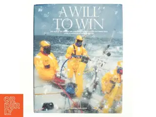 A will to win. The Tale of the fastest and hardest Whitbread round the World Race ever as narrated by Magnus Olsson 240 s. Gennemillustreret. Original