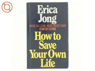 How to save your own life af Erica Jong (Bog)