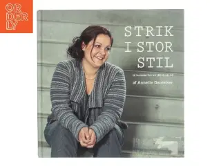 Strik i stor stil : til kvinder fra str 44 til str 54 af Annette Danielsen (Bog)