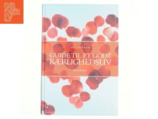 Guide til et godt kærlighedsliv af Christine Byriel (Bog)