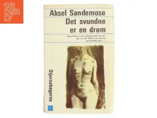 Aksel Sandemose, Det svundne er en drøm