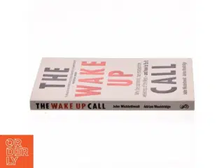 The wake up call : why the pandemic has exposed the weakness of the West - and how to fix it (Bog)