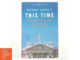 This time : our constitutional revolution af Anthony Barnett (Bog)