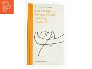 Kort oversigt over Nordens litteratur i oldtid og middelalder af Preben Meulengracht Sørensen (Bog)