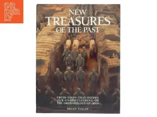 New treasures of the past : fresh finds that deepen our understanding of the archaeology of man af Brian M. Fagan (Bog)
