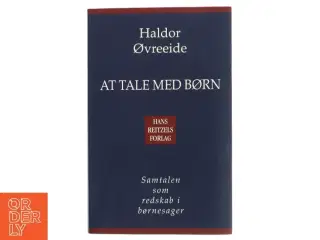 At tale med børn : samtalen som redskab i børnesager af Haldor Øvreeide (Bog)