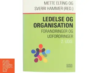 Ledelse og organisation : forandringer og udfordringer (Bog)