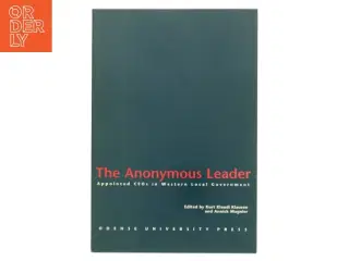 The anonymous leader : appointed CEOs in Western local government (Bog)