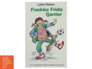 Frække Frida fjanter af Lykke Nielsen (Bog) fra Arnold Busck