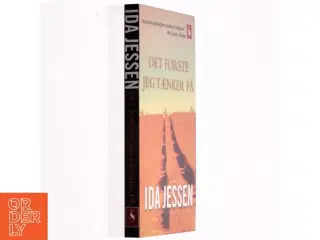 Det første jeg tænker på : roman af Ida Jessen (f. 1964) (Bog)