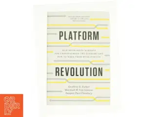 Platform Revolution: How Networked Markets Are Transforming the Economy and How to Make Them Work for You (eBook) af Parker, Geoffrey G., Van Alstyne,