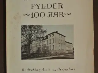 et sygehus fylder 100 aar - rudkøbing amts- og bys