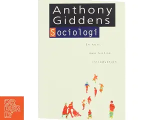 Sociologi : en kort, men kritisk introduktion af Anthony Giddens (Bog)