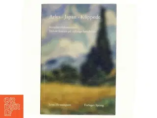Arles - Japan - Klippede : kunstnerdokumenter : delvist baseret på virkelige hændelser af Lene Henningsen (f. 1967) (Bog)