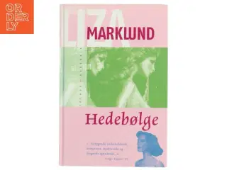 Hedebølge af Liza Marklund (Bog)