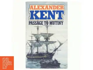 Passage to mutiny af Alexander Kent (Bog)