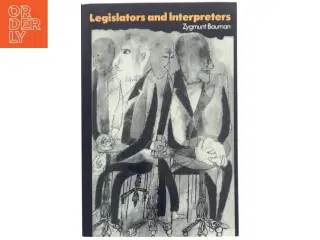 Legislators and interpreters : on modernity, post-modernity, and intellectuals af Zygmunt Bauman (Bog)