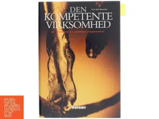 Den kompetente virksomhed : en vision for en moderne virksomhed af Tune Hein-Sørensen (Bog)