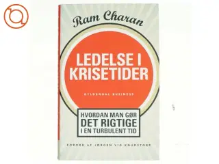 Ledelse i krisetider : hvordan man gør det rigtige i en turbulent tid af Ram Charan (Bog)