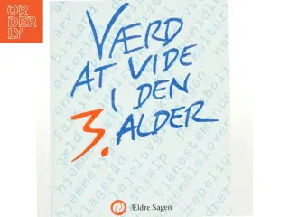 Værd at vide i den 3. alder af Vibeke Haslund (Bog)