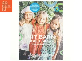 Mit barn skal i skole : forældrehåndbogen af Janne Hejgaard (Bog)
