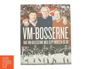 VM-bosserne af Morten Olsen (f. 1949-08-14), Hans Krabbe, Bo Johansson (f. 1942-11-28), Sepp Piontek, Dan Hirsch Sørensen (Bog)