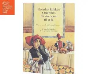 Hvordan kokken Chichibio fik sin herre til at le af Dorothee Haentjes (Bog)