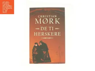 De ti herskere af Christian Mørk (Bog)