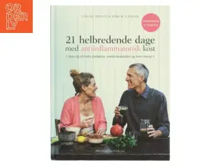 21 helbredende dage med antiinflammatorisk kost : spis dig til bedre fordøjelse, stabilt blodsukker og mere energi af Louise Bruun (f. 1975) (Bog