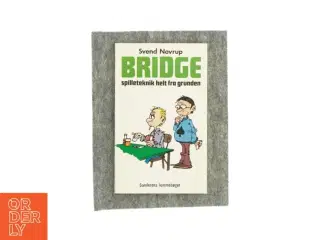Bridge - Spilleteknik helt fra grunden af Svend Novrup (Bog)