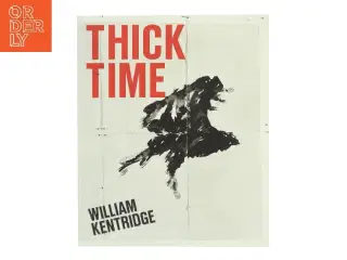 Thick Time af William Kentridge (Bog)