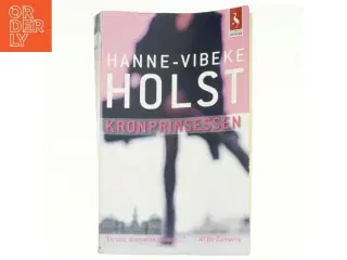 Kronprinsessen : roman af Hanne-Vibeke Holst (Bog)