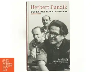 Det er ikke nok at overleve : erindringer af Herbert Pundik (Bog)