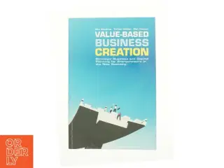 Value-Based Business Creation af Nils Randrup; Torben Moller; Dan Hoeyer (Bog)