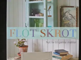 flot skrot - nyt liv til gamle møbler, af eva-mari