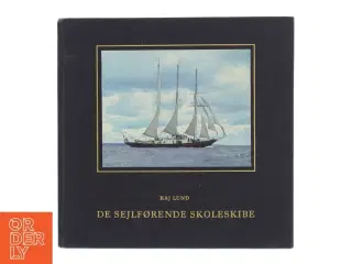 De sejlførende skoleskibe af Kaj Lund (Bog)
