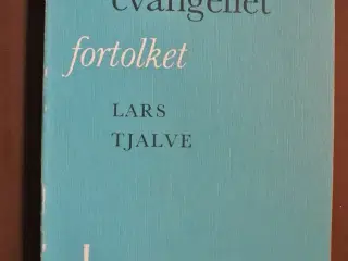 lukasevangeliet fortolket, af lars tjalve