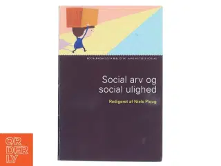 Social arv og social ulighed af Niels Ploug (Bog)