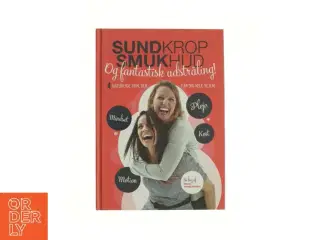 Sund krop, smuk hud og fantastisk udstråling! af Mads Timmermann (Bog)