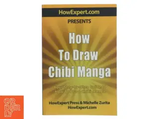 How To Draw Chibi Manga af HowExpert HowExpert Press (Bog)