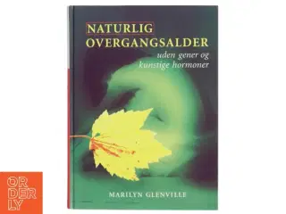 Naturlig Overgangsalder af Marilyn Glenville (Bog) fra Egmont