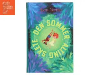 Den sommer alting skete af Iben Akerlie (f. 1988) (Bog)