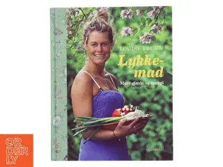 Lykkemad : mere glæde og energi af Louise Bruun (f. 1975) (Bog)