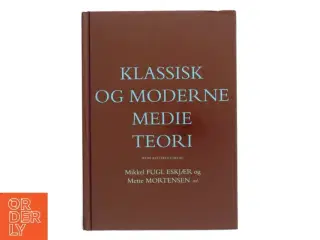 Klassisk og moderne medieteori af Mikkel Fugl Eskjær (Bog)