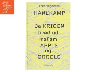 Hanekamp : da krigen brød ud mellem Apple og Google af Fred Vogelstein (Bog)