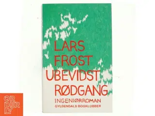 Ubevidst rødgang : ingeniørroman af Lars Frost (f. 1973-10-07) (Bog)